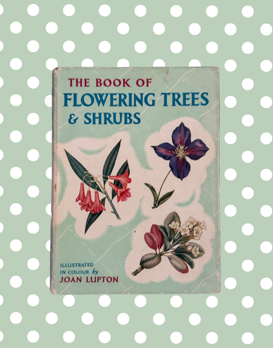The Book of Flowering Trees & Shrubs 1956 Vintage Botanical Book