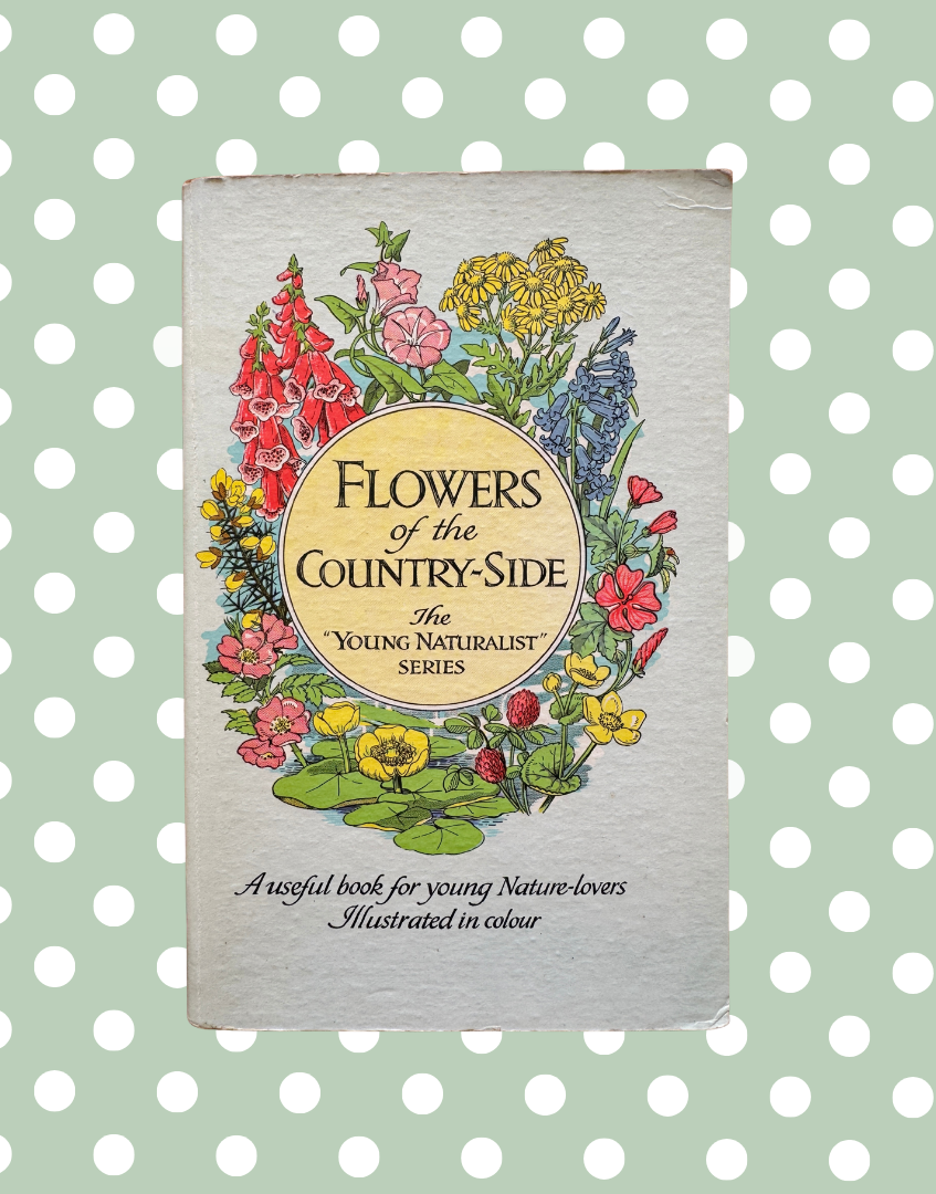 Vintage Flowers of the Country-Side Young Naturalist Book with Colour Illustrations