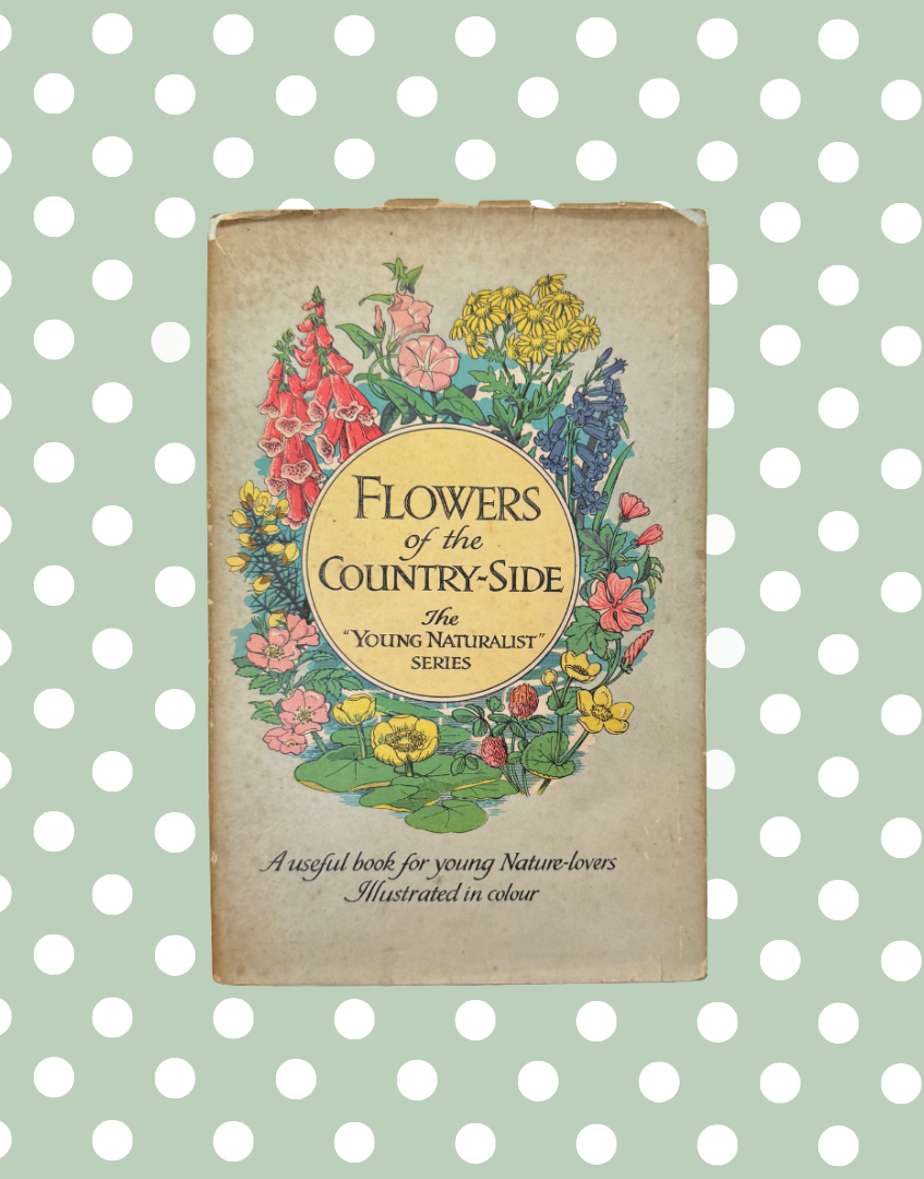 Vintage Flowers of the Country-Side Young Naturalist book by Cyril J. Lane with original illustrated dust 